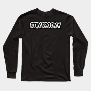 Stay Spooky Drip Long Sleeve T-Shirt